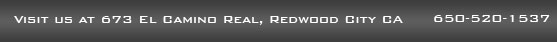 Visit Us at 465 Convention Way, Unit 6, Redwood City, CA 94063 - Click Here for Directions - 650-520-1537